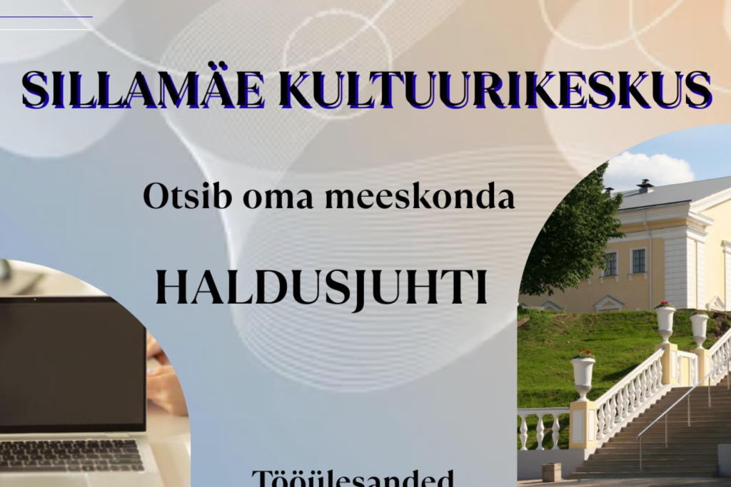 Töökuulutus_Sillamäe Kultuurikeskuse haldusjuht_tähtaeg 31.08.2025 (1440 x 960 mm).jpg
